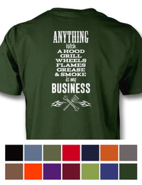 Anything with A Hood, Wheels, Grill, Flames, Grease & Smoke is my Business - T-Shirt - Men