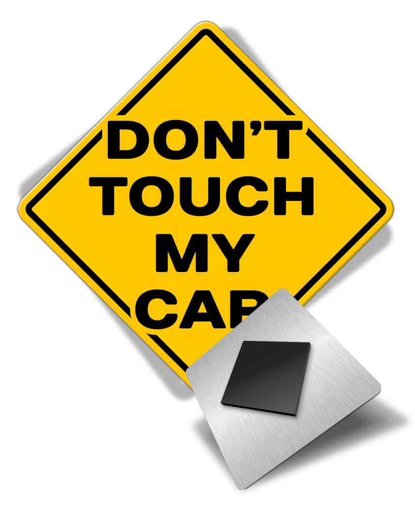 Caution Don't Touch my Car - Fridge Magnet