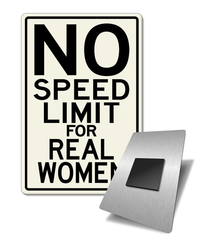 No Speed Limit For Real Women Fridge Magnet