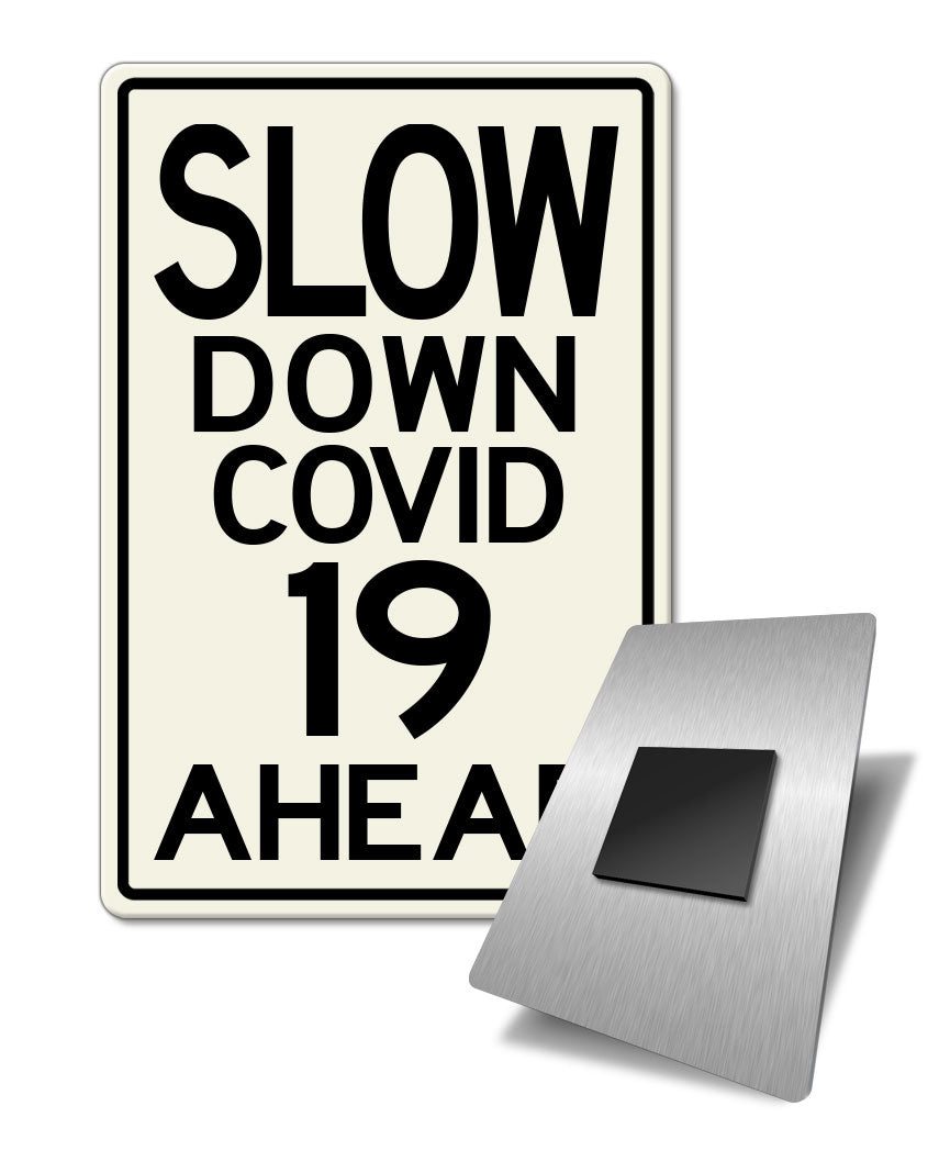 Slow Down Covid 19 Ahead Fridge Magnet