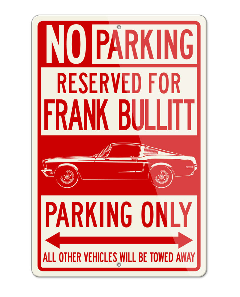 1968 Ford Mustang GT Fastback Bullitt Reserved Parking Only Sign