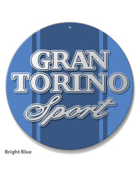 Ford Gran Torino Sport 1972 - 1975 Emblem Round Aluminum Sign