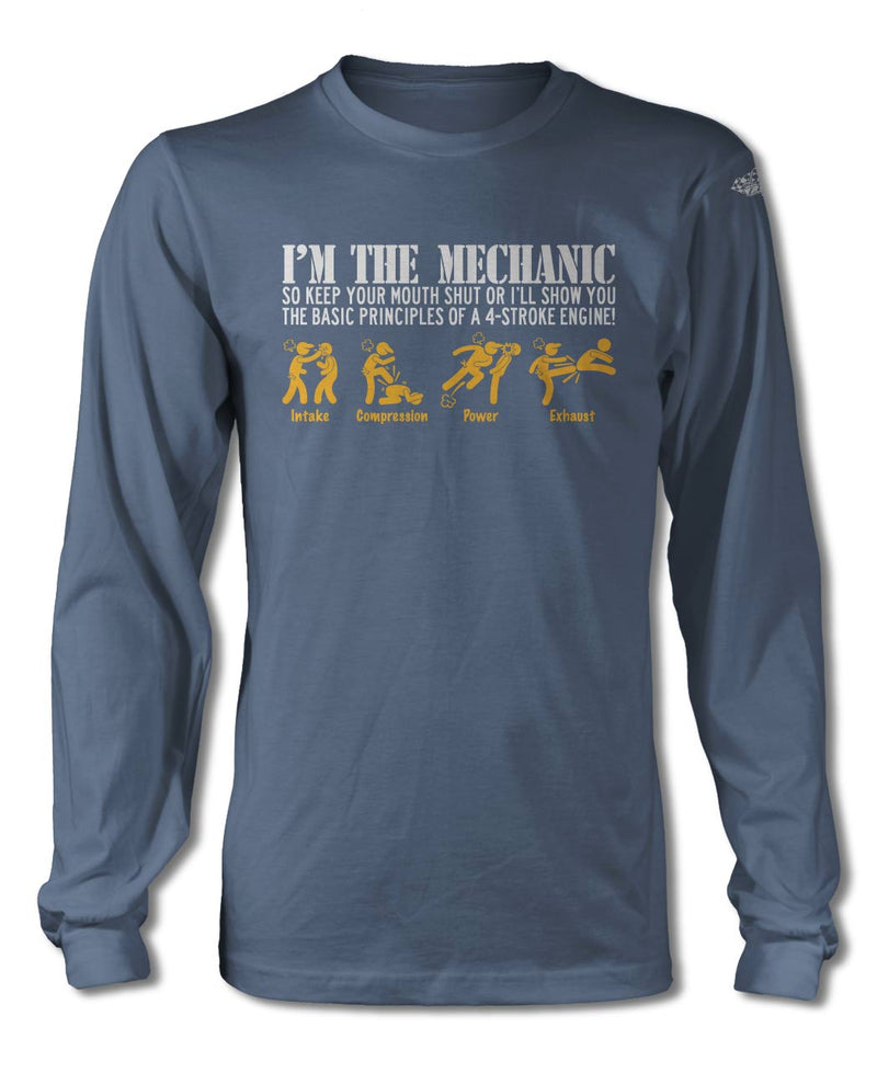 I'm THE Mechanic - 4 Stroke Engine T-Shirt - Long Sleeves