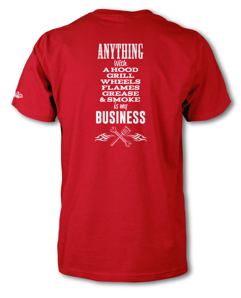 Anything with A Hood, Wheels, Grill, Flames, Grease & Smoke is my Business - T-Shirt - Men