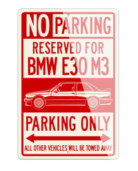 BMW E30 M3 Street Version Reserved Parking Only Sign
