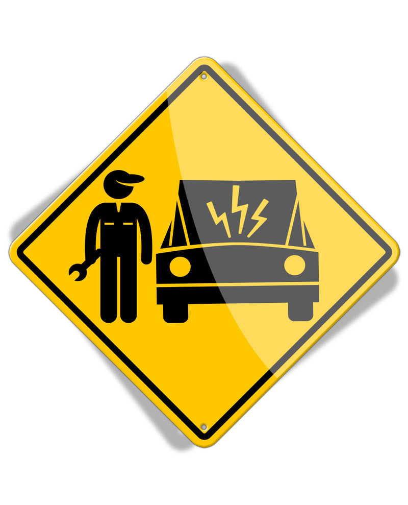 Caution Mechanic on Duty - Broken Car - Aluminum Sign