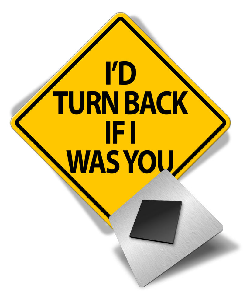 Caution I'D Turn Back If... - Fridge Magnet