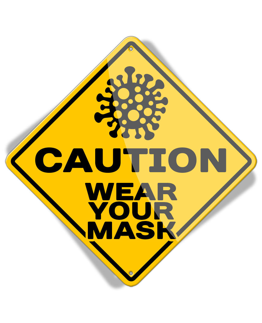 Caution Wear Your Mask - Aluminum Sign