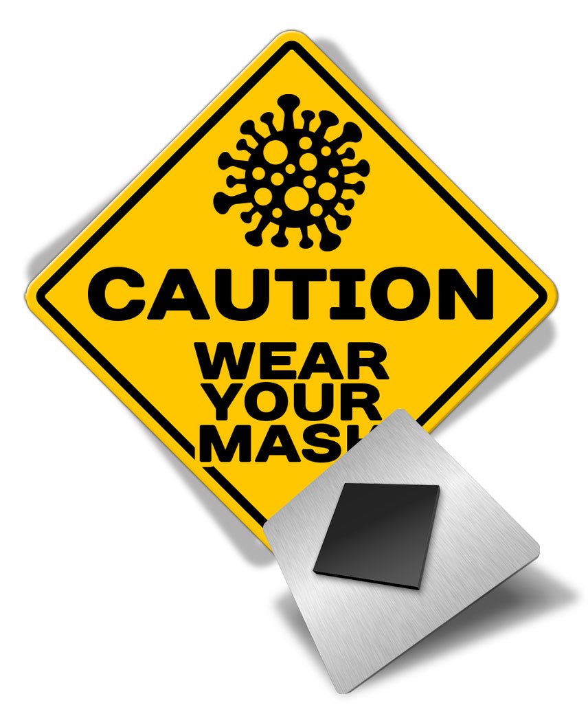 Caution Wear Your Mask - Fridge Magnet