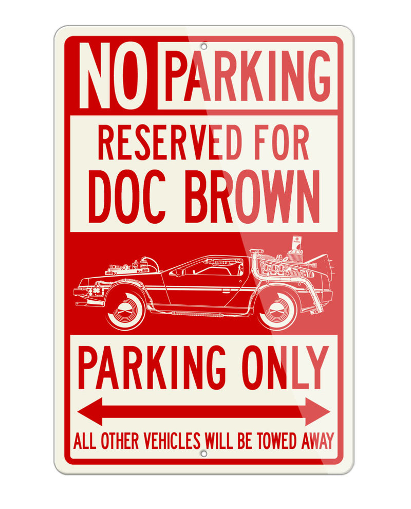 DeLorean DMC Back to the future III Doc Brown Reserved Parking Only Sign