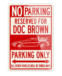 DeLorean DMC Back to the future I Doc Brown Reserved Parking Only Sign