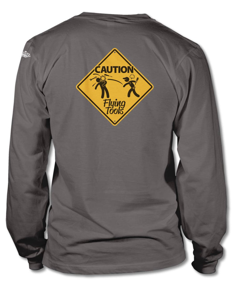 Warning: Flying Tools! T-Shirt - Long Sleeves