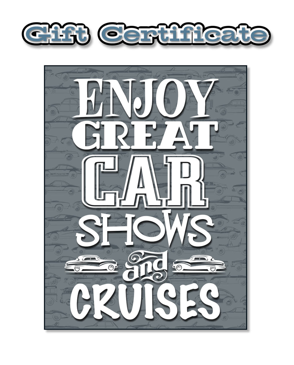 Gift Certificate - Car Shows & Cruisings!