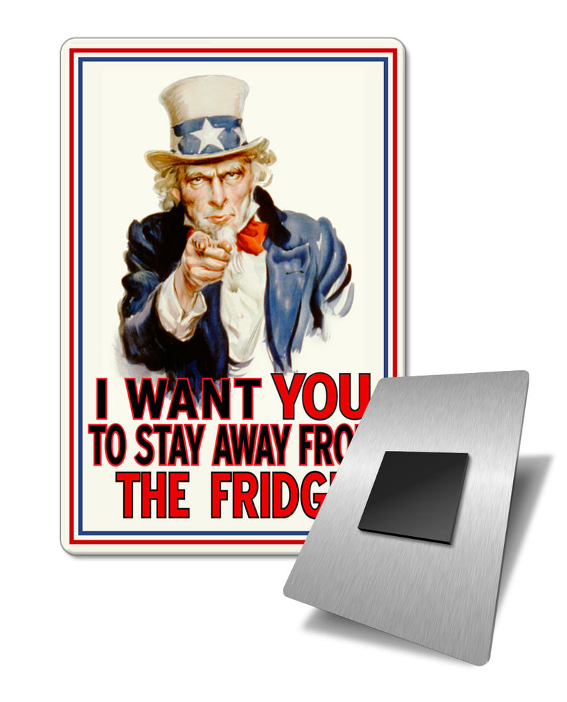 I Want You to Stay Away from the Fridge - Fridge Magnet