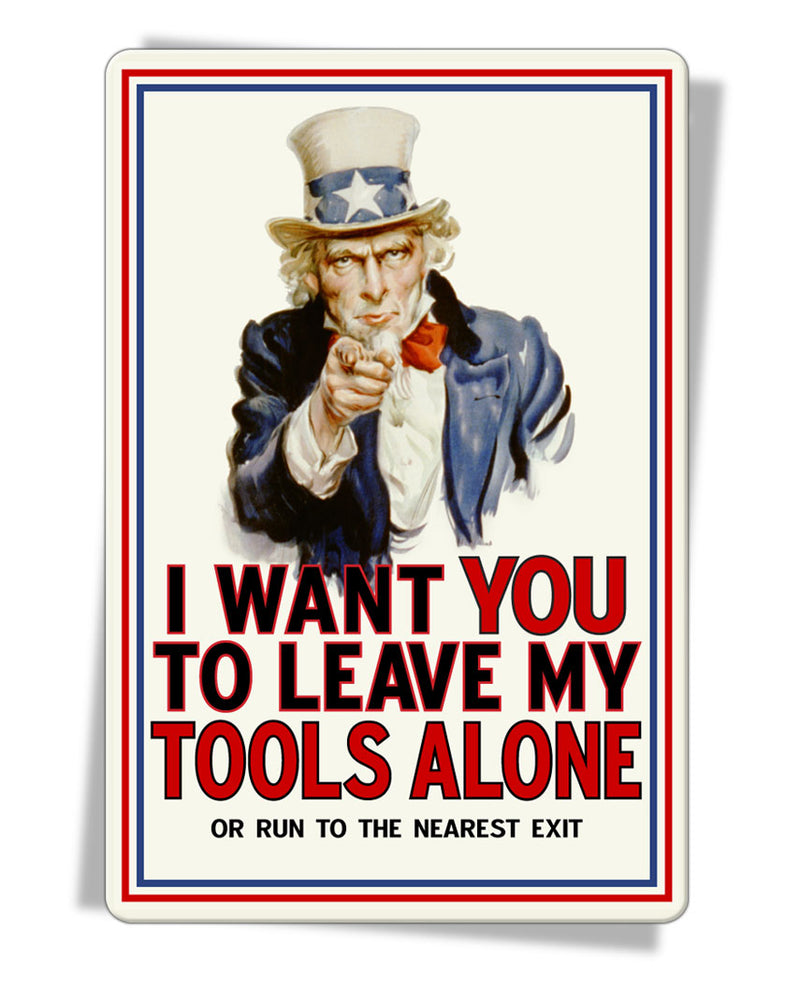 I Want You to Leave My Tools Alone - Fridge Magnet
