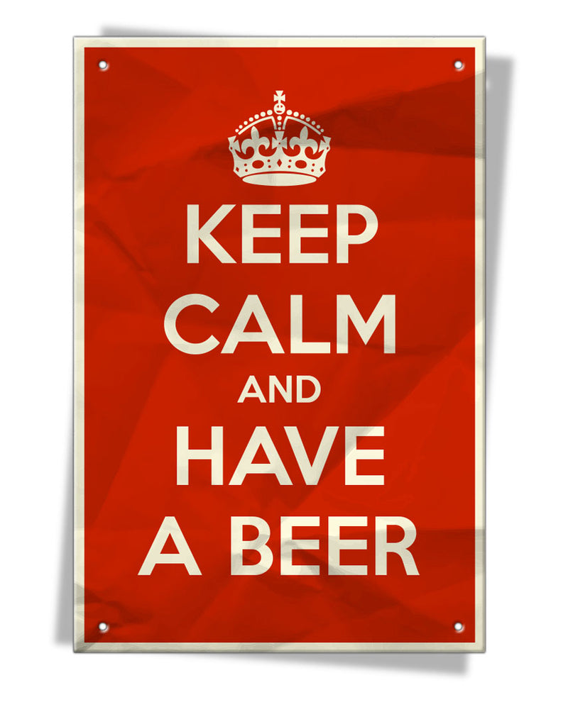 Keep Calm and Have a Beer - Aluminum Sign