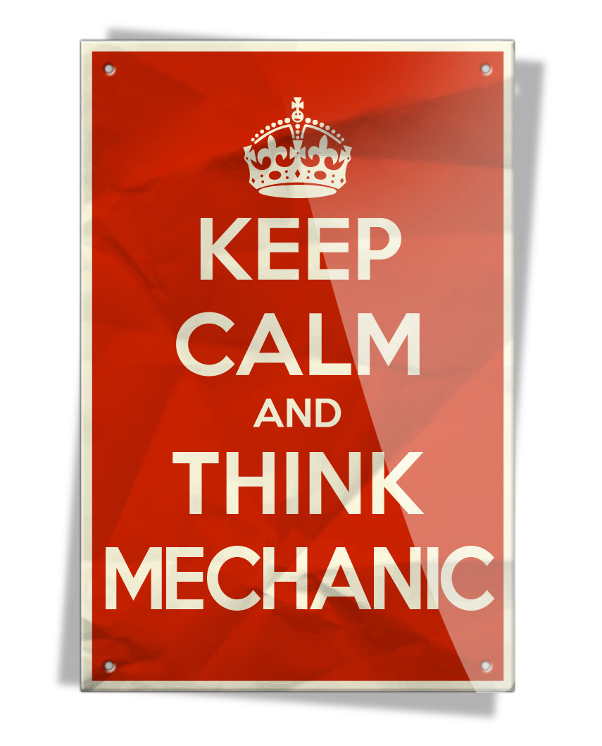 Keep Calm and Think Mechanic - Aluminum Sign