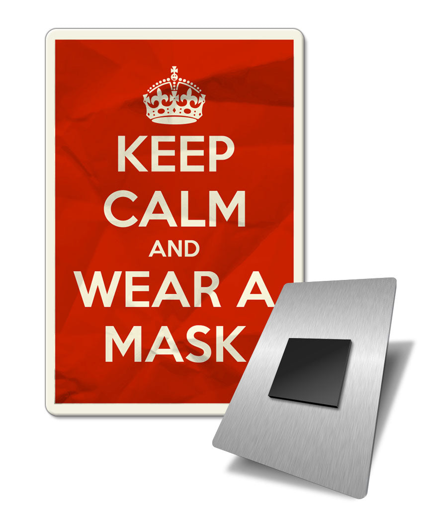 Keep Calm and Wear a Mask - Fridge Magnet