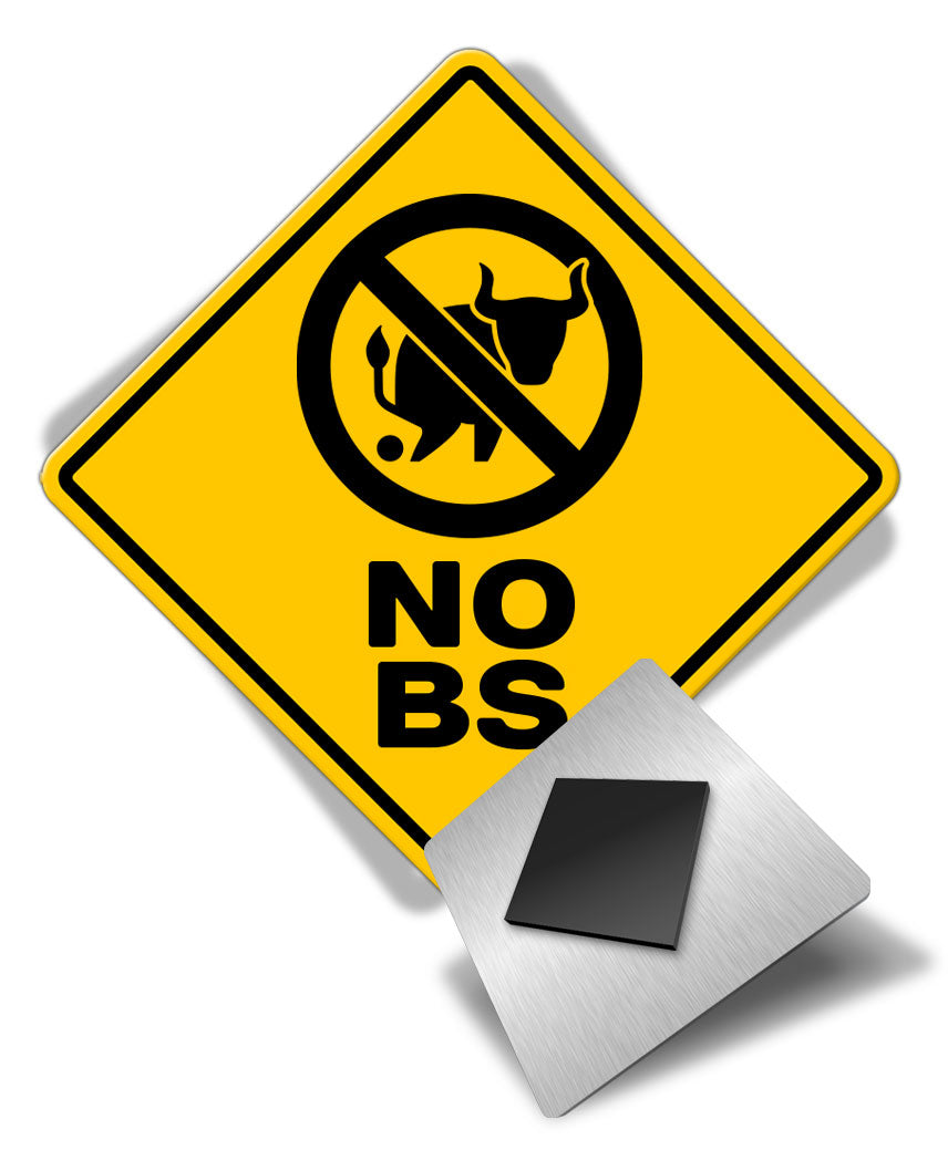 Caution NO BS - Fridge Magnet