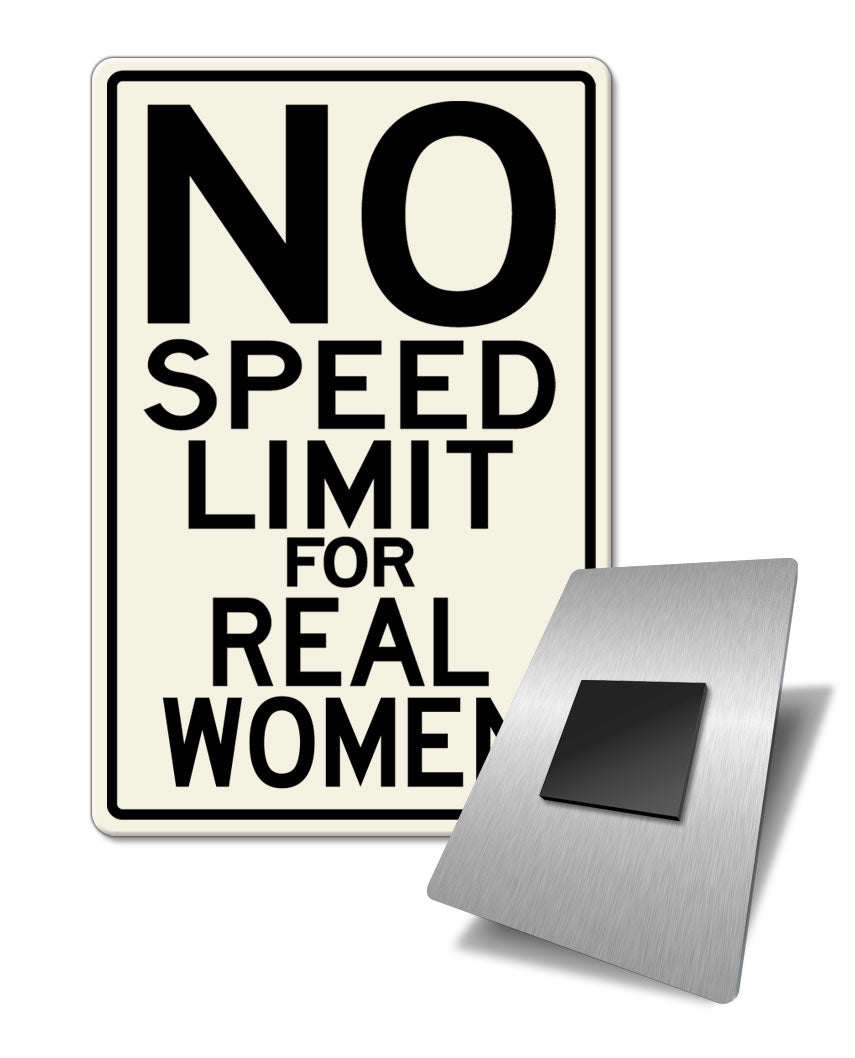 No Speed Limit For Real Women Fridge Magnet