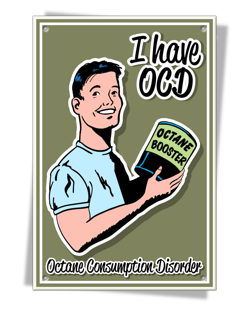 I Have OCD - Octane Consumption Disorder - Aluminum Sign