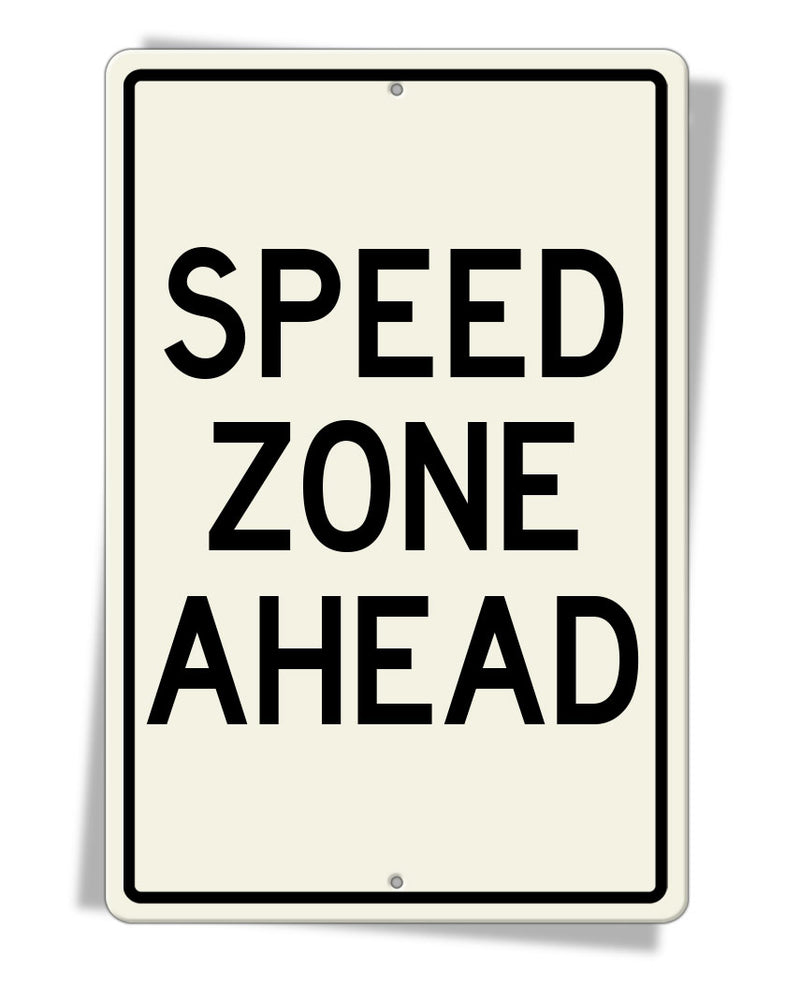 Speed Zone Ahead Aluminum Sign