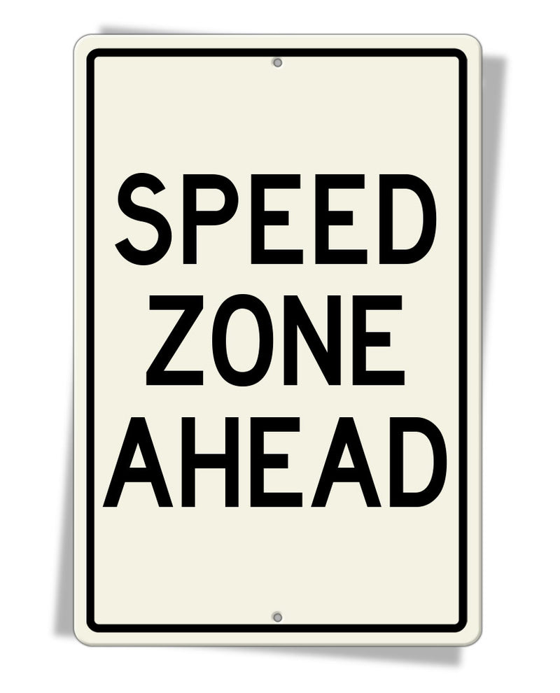 Speed Zone Ahead Aluminum Sign – Legend Lines