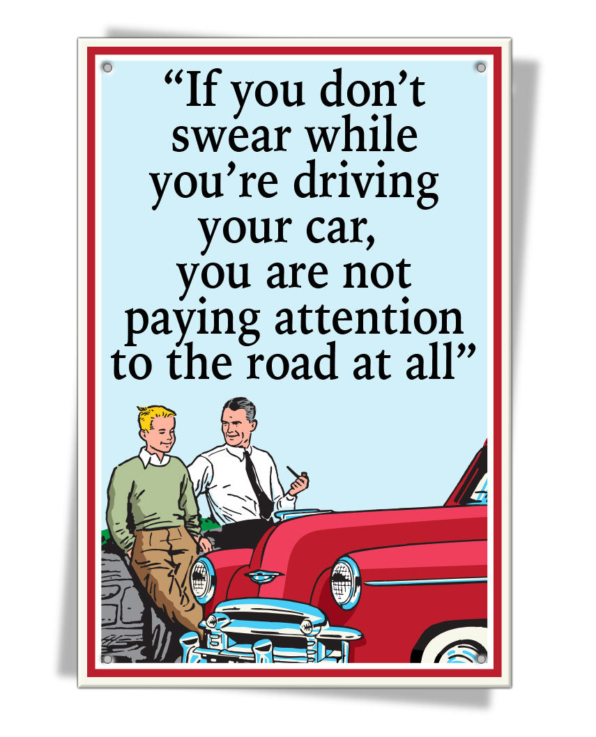Advice for Paying Attention to the Road - Aluminum Sign